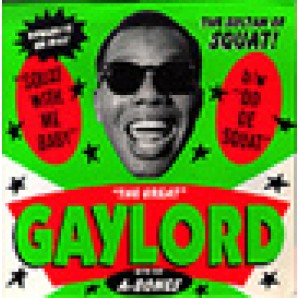 Gaylord 'Squat With Me Baby' + 'Do De Squat'  7"