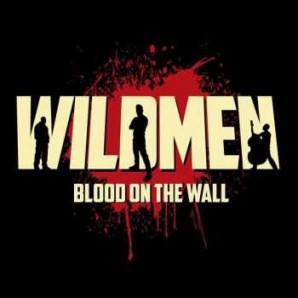 Wildmen 'Blood On The Wall'  10" + CD