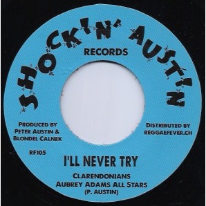 Clarendonians & Aubrey Adams All Stars 'I'll Never Try' + Kingstonians 'Why Wipe The Smile From Your Face'  7"