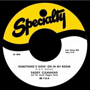 Daddy Cleanhead 'Something’s Goin’ On In My Room' + Jimmy Liggins 'Saturday Nite Boogie Woogie Man'  7"
