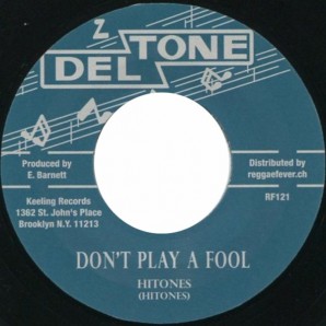 Hitones 'Don't Play A Fool (Aka Key To Your Paradise)' + Milton Boothe, Pat Harty, Milton Henry 'Got To Be At The Party'  7"