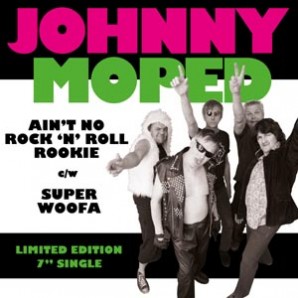 Johnny Moped 'Ain't No Rock'n'Roll Rookie' + 'Super Woofa' 7"