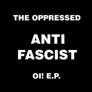Oppressed 'Anti Fascist Oi! EP'  7"