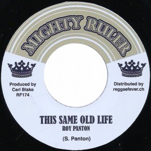 Roy Panton 'This Same Old Life' + Blake Tone All Stars 'Same Version'  7"