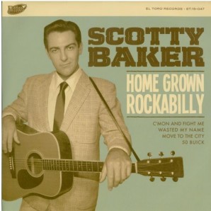Baker, Scotty 'Home Grown Rockabilly'  7"