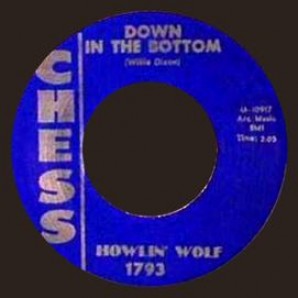 Howlin' Wolf 'Down In The Bottom' + 'Wang Dang Doodle'  7"