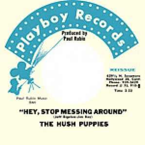 Hush Puppies 'Hey Stop Messin' Around' + 'Look For Another Love'  7"