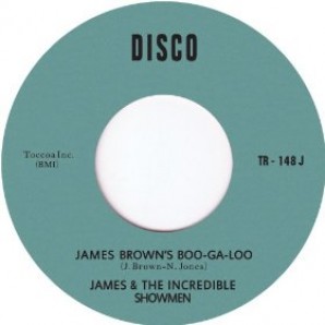 James & The Incredible Showmen 'James Brown’s Boo-ga-loo'  7"