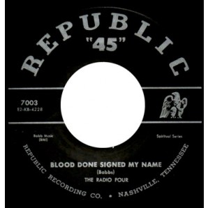 Radio Four 'Blood Done Signed My Name' + 'What More Can Jesus Do'  7"