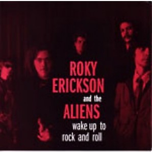 Erickson, Roky & The Aliens 'Wake Up To The Rock & Roll' + 'Things That Go BUMP In The Night'  7"