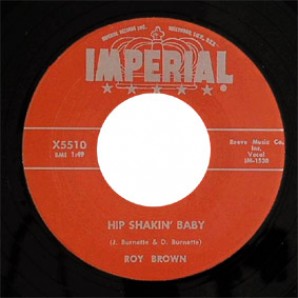 Brown, Roy 'Hip Shakin' Baby' + 'Be My Love Tonight'  7"