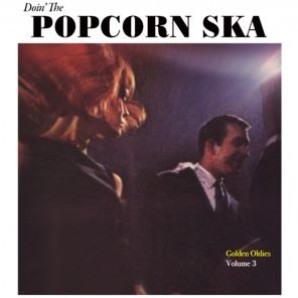 V.A. 'Doin' The Popcorn Ska: Golden Oldies Vol. 3'  7"