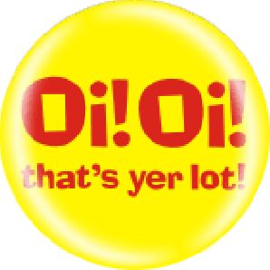 Button 'Oi! Oi! That's Yer Lot'