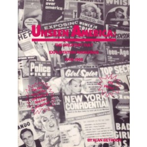 Betrock, Alan 'Unseen America - The Greatest Cult Exploitation Magazines, 1950-1966'  book