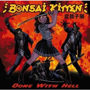 Bonsai Kitten 'Done With Hell'  CD