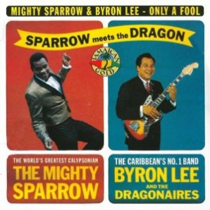 Mighty Sparrow & Byron Lee 'Only A Fool'  CD
