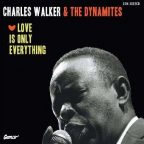 Walker, Charles & The Dynamites 'Love Is Only Everything'  LP + MP3