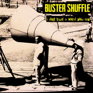 Buster Shuffle 'I Don't Trust A Word You Say' + 'Pretty Boy' 7"