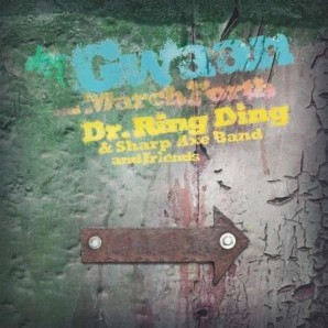Dr. Ring Ding & Sharp Axe Band  'Gwaan – March Forth'  2-CD