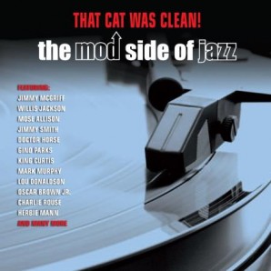V.A. 'That Cat Was Clean! – The Mod Side Of Jazz'  2-CD
