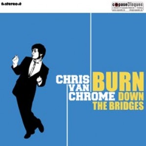 Van Chrome, Chris 'Burn Down The Bridges'  CD