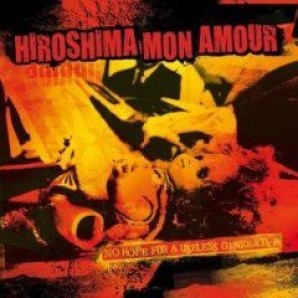 Hiroshima Mon Amour 'No Hope For A Useless Generation'  CD
