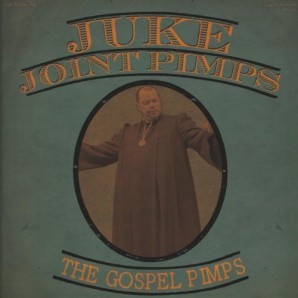 Juke Joint Pimps + Gospel Pimps 'If You Ain’t Got The Greens'  LP