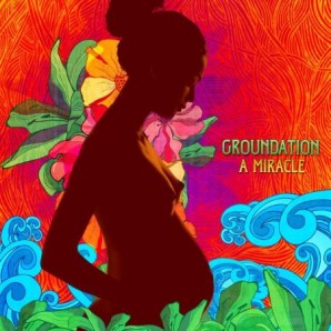 Groundation 'A Miracle'  2-LP + mp3