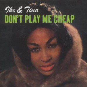 Turner, Ike & Tina 'Don’t Play Me Cheap'  LP