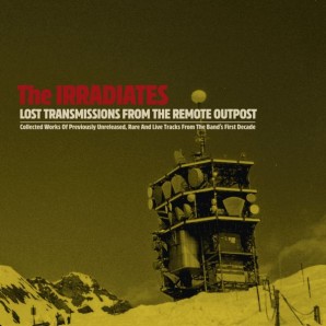 Irradiates ‎'Lost Transmissions From The Remote Outpost'  LP