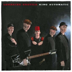 King Automatic 'Lorraine Exotica'  LP