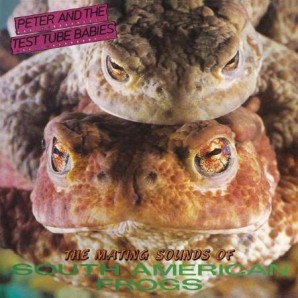 Peter & The Test Tube Babies 'The Mating Sounds Of South American Frogs'  LP 