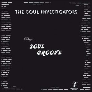 Soul Investigators 'Plays…Soul Groove'  LP