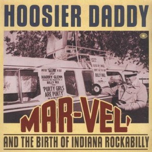 V.A. 'Hoosier Daddy: Mar-Vel And The Birth Of Indiana Rockabilly'  3-CD
