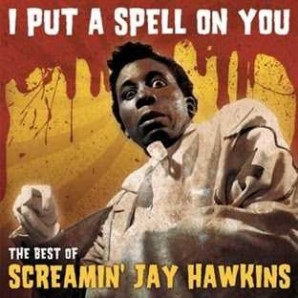 Hawkins, Screamin’ Jay 'Best Of: I Put A Spell On You'  CD
