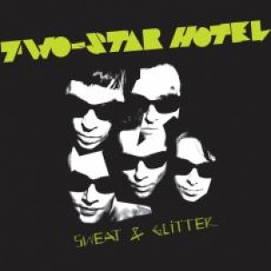 Two-Star Hotel 'Sweat & Glitter'  LP