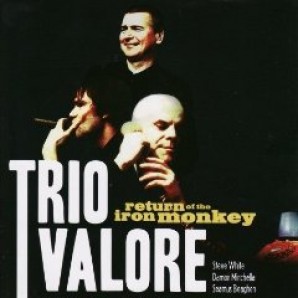 Trio VAlore 'Return Of The Iron Monkey'  CD