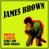 Brown, James 'Birth Of A Legend: Early And Rare Singles'   LP