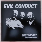  Evil Conduct ‎'Another Day' + 'My Favourite Pub'  7"