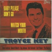 Key, Troyce 'Baby Please Don't Go' + 'Watch Your Mouth'  7"
