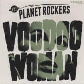 Planet Rockers 'Voodoo Woman' + 'Snakepit'  7"
