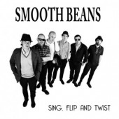 Smooth Beans 'Sing, Flip & Twist'  7"