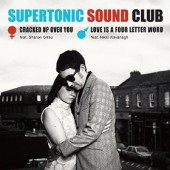 Supertonic Sound Club ‎'Cracked Up Over You' + 'Love Is A Four Letter Word'  7"