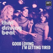 That Driving Beat 'Good Loving' + 'I’m Getting Tired'  7"