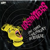 Upshitters 'Lost Tapes Of Malevolent Dr. Reggae'  7"
