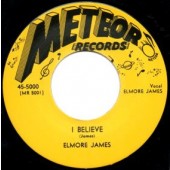 James, Elmore 'I Believe' + 'I Held My Baby Last Night'  7"