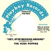 Hush Puppies 'Hey Stop Messin' Around' + 'Look For Another Love'  7"