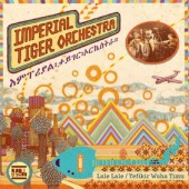 Imperial Tiger Orchestra 'Lale Lale' + 'Yefikir Woha Timu'  7"