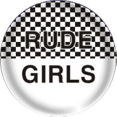 Button 'Rude Girls' *Ska*