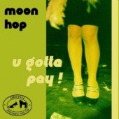 Moon Hop 'U Gotta Pay'  LP